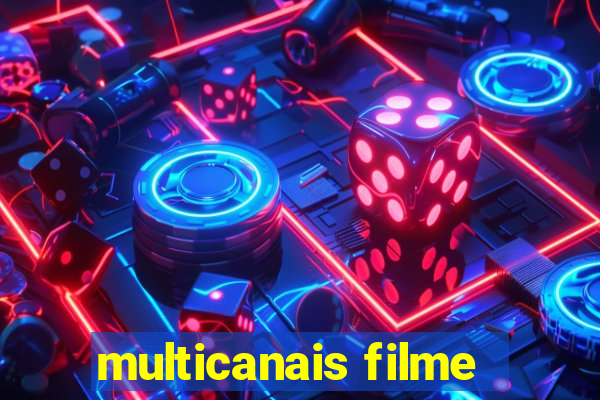 multicanais filme